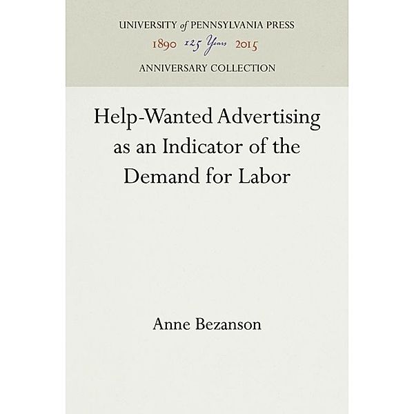 Help-Wanted Advertising as an Indicator of the Demand for Labor, Anne Bezanson