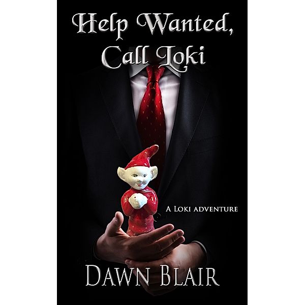 Help Wanted, Call Loki (The Loki Adventures, #7) / The Loki Adventures, Dawn Blair