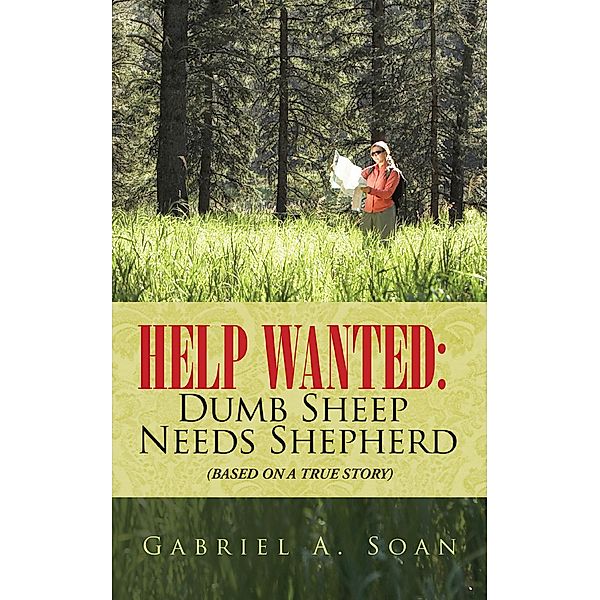 Help Wanted:  Dumb Sheep Needs Shepherd, Gabriel A. Soan