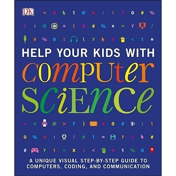 Help Your Kids with Computer Science (Key Stages 1-5), Dk