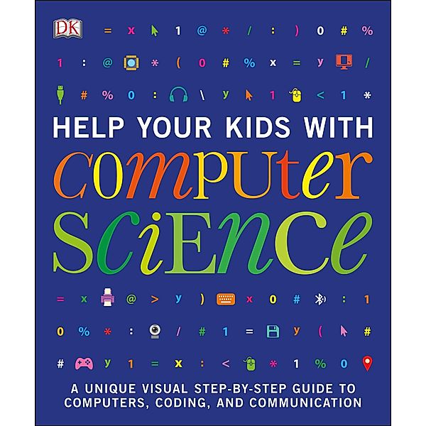 Help Your Kids with Computer Science (Key Stages 1-5) / Help Your Kids With