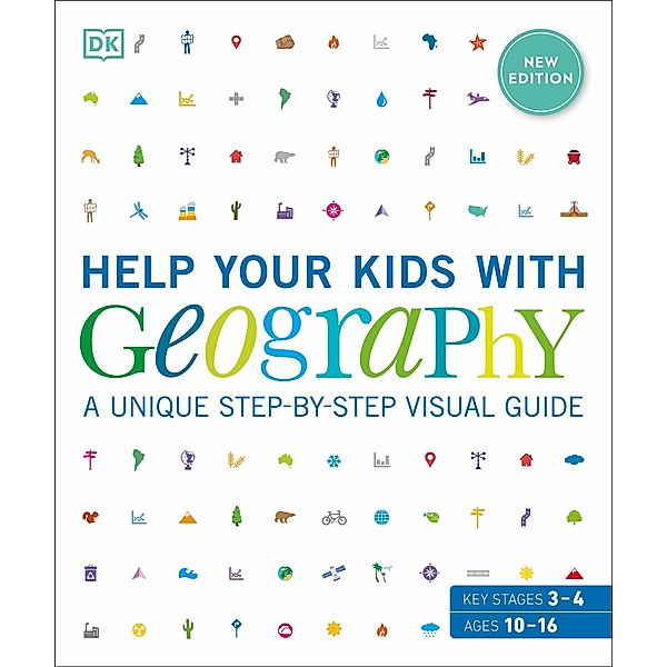 Help Your Kids with Geography, Ages 10-16 (Key Stages 3 & 4) / DK Help Your Kids With, Dk