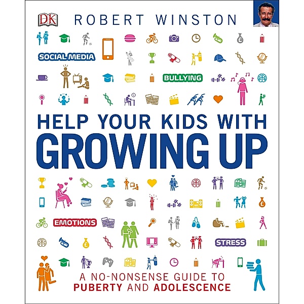 Help Your Kids with Growing Up / DK Help Your Kids With, Robert Winston