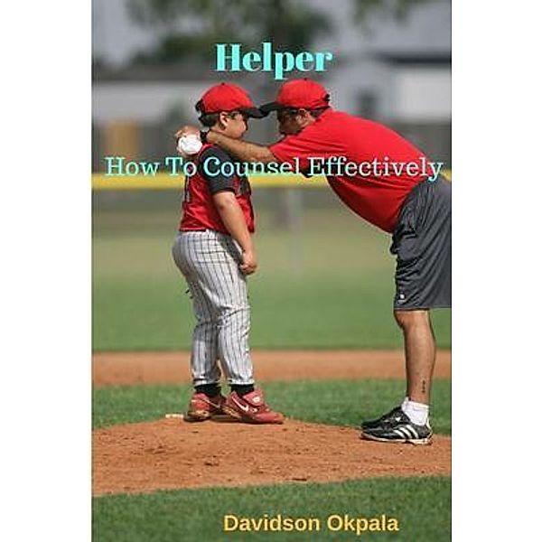 Helper - How to Counsel Effectively, Davidson Okpala