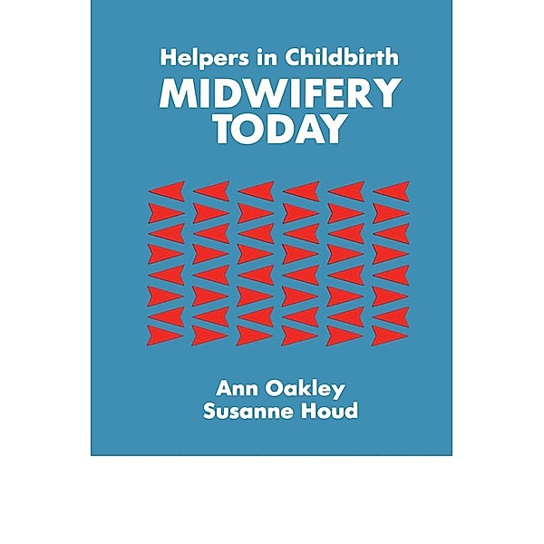 Helpers In Childbirth, Ann Oakley, Susanne Houd