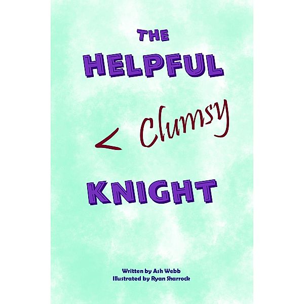 Helpful Clumsy Knight, Ash Webb