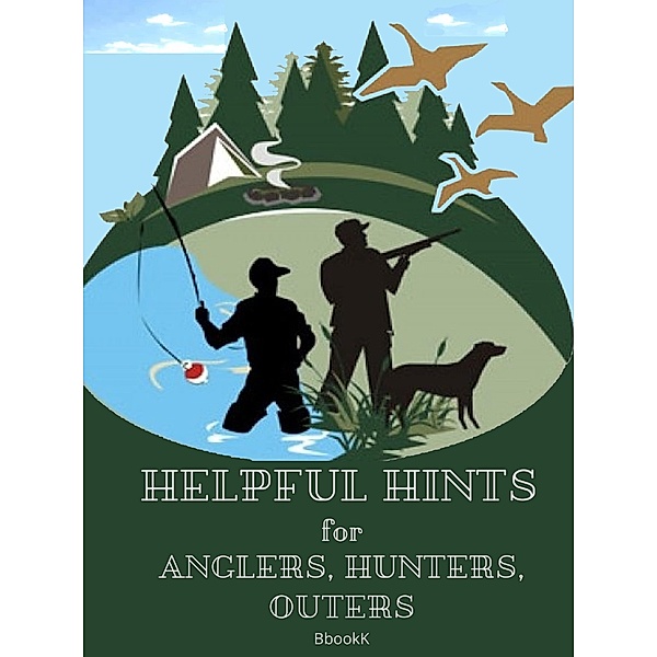 Helpful Hints for Anglers, Hunters, Outers., Vladimir Kharchenko