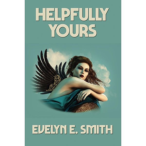 Helpfully Yours / Positronic Publishing, Evelyn E. Smith