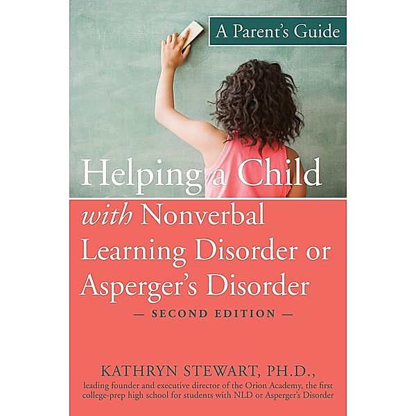 Helping a Child with Nonverbal Learning Disorder or Asperger's Disorder, Kathryn Stewart