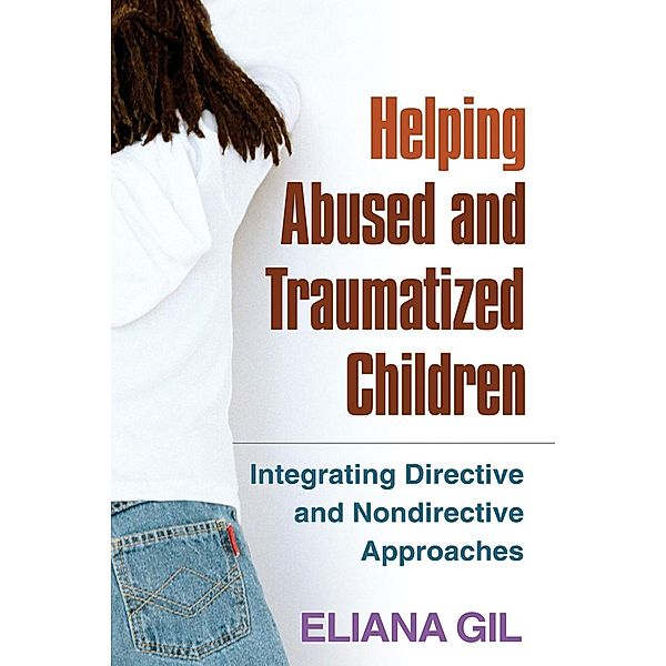 Helping Abused and Traumatized Children, Eliana Gil