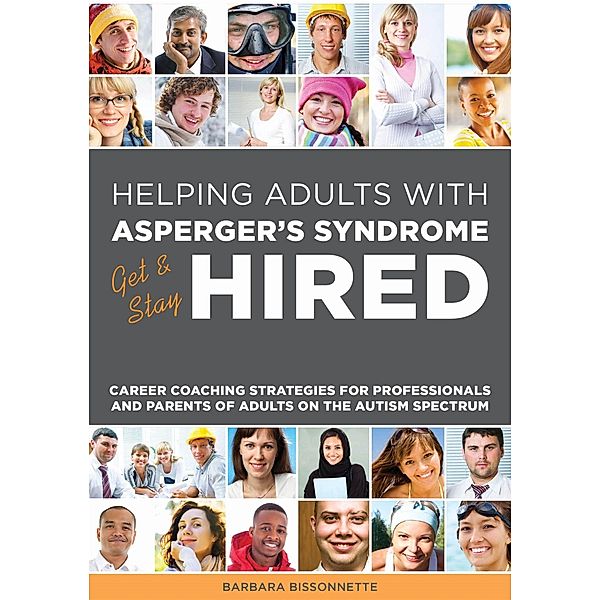 Helping Adults with Asperger's Syndrome Get & Stay Hired, Barbara Bissonnette