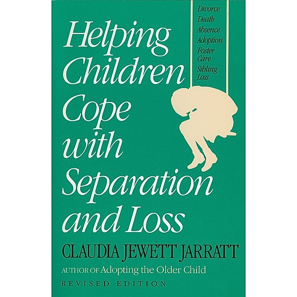 Helping Children Cope with Separation and Loss - Revised Edition, Claudia Jarrett