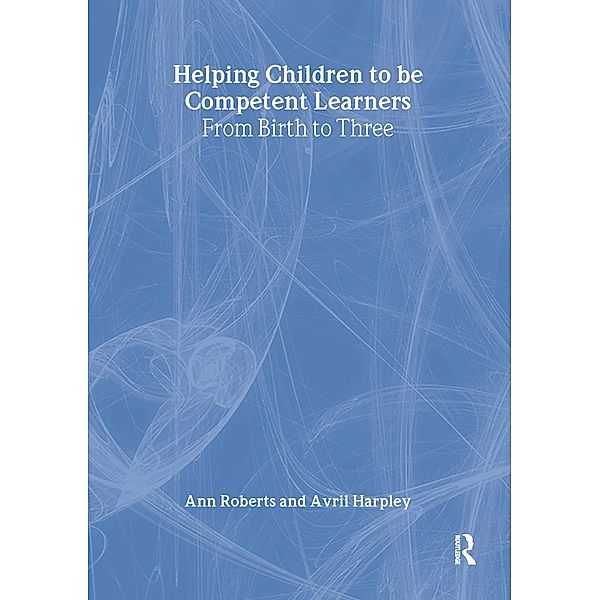 Helping Children to be Competent Learners, Ann Roberts, Avril Harpley