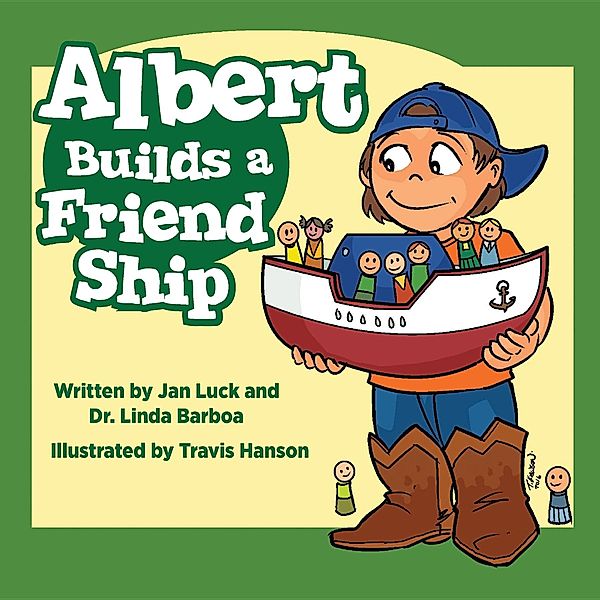 Helping Children Understand Autism: Albert Builds a Friend Ship, Dr. Linda Barboa, Jan Luck