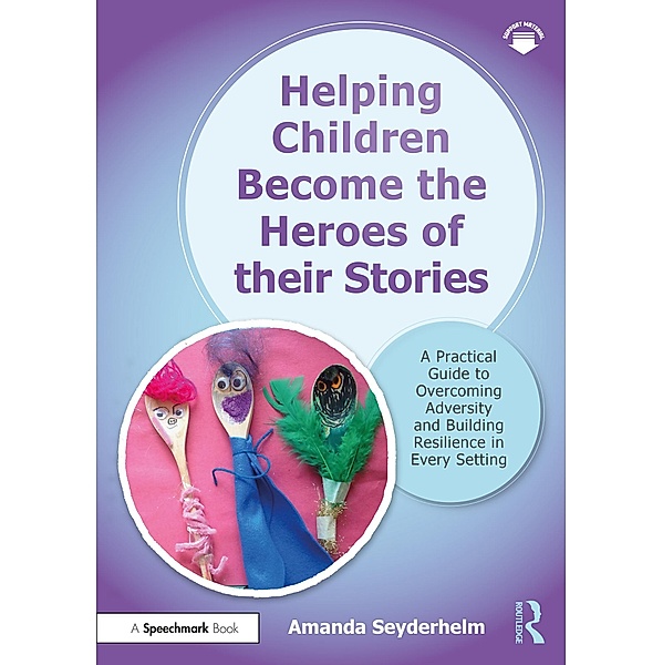 Helping ChildrenBecomethe Heroes of their Stories, Amanda Seyderhelm