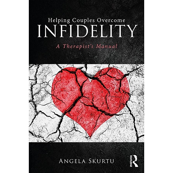Helping Couples Overcome Infidelity, Angela Skurtu