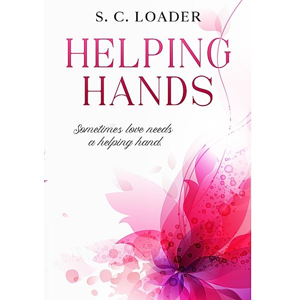 Helping Hands, S. C. Loader