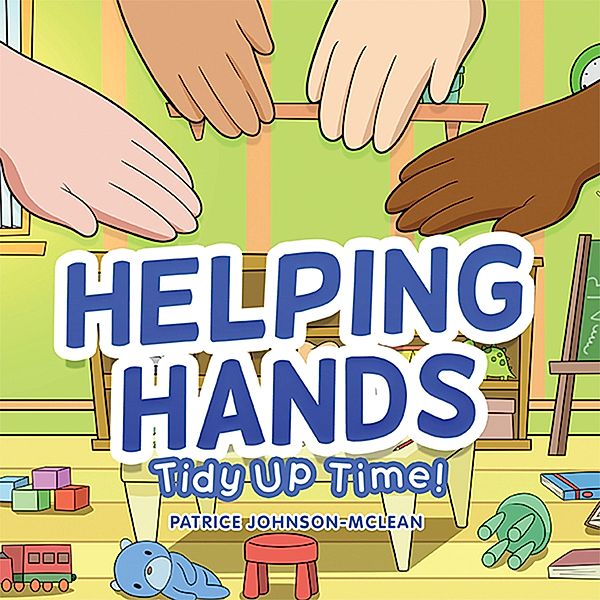 Helping Hands - Tidy up Time, Patrice Johnson-Mclean