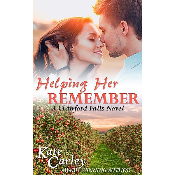 Helping Her Remember (The Crawford Falls Series, #1) / The Crawford Falls Series, Kate Carley