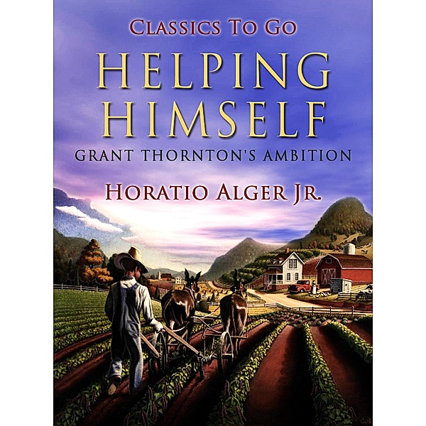 Helping Himself Grant Thornton's Ambition, Horatio Alger