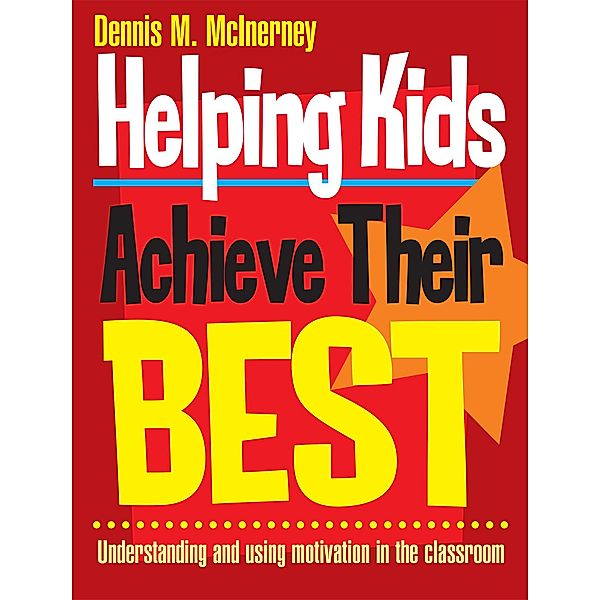 Helping Kids Achieve Their Best, Dennis M McInerney