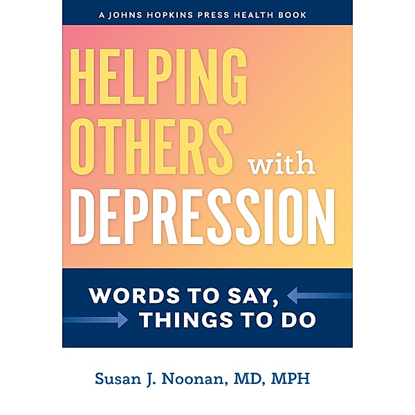 Helping Others with Depression, Susan J. Noonan