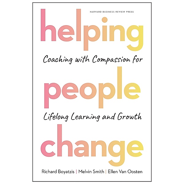 Helping People Change, Richard Boyatzis, Melvin L. Smith, Ellen van Oosten