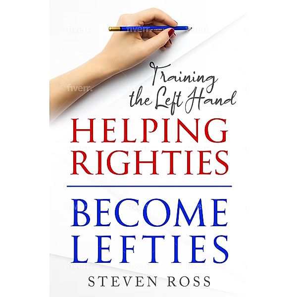 Helping Righties Become Lefties, Steven Ross