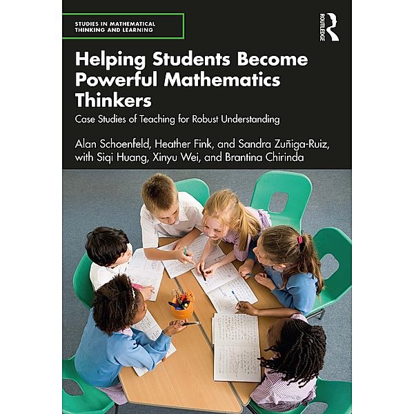 Helping Students Become Powerful Mathematics Thinkers, Alan Schoenfeld, Heather Fink, Sandra Zuñiga-Ruiz, Siqi Huang, Xinyu Wei, Brantina Chirinda
