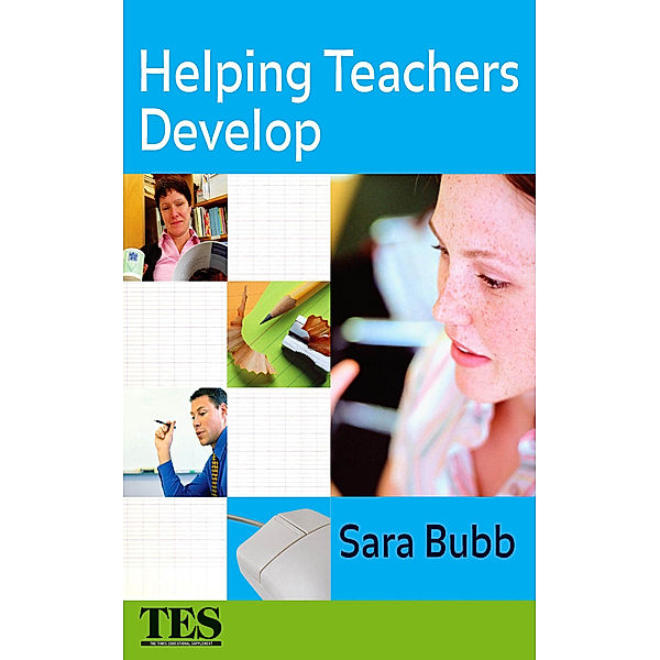 Helping Teachers Develop, Sara Bubb