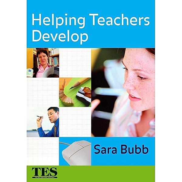 Helping Teachers Develop, Sara Bubb