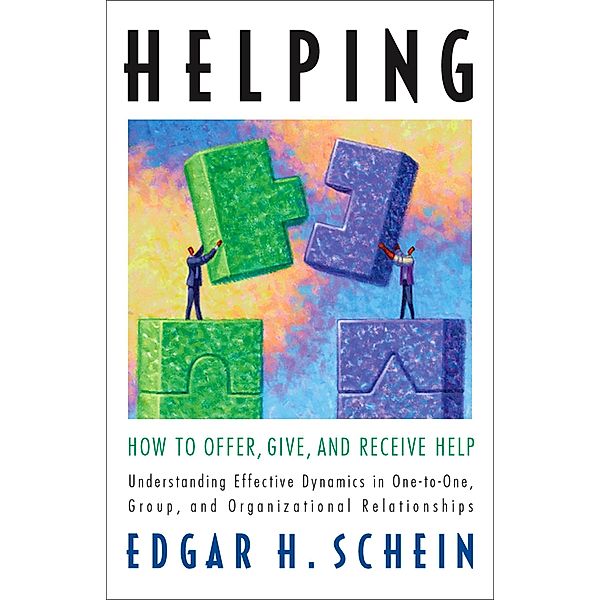 Helping / The Humble Leadership Series, Edgar H. Schein