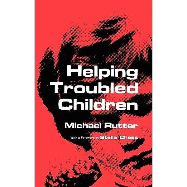 Helping Troubled Children, M. Rutter