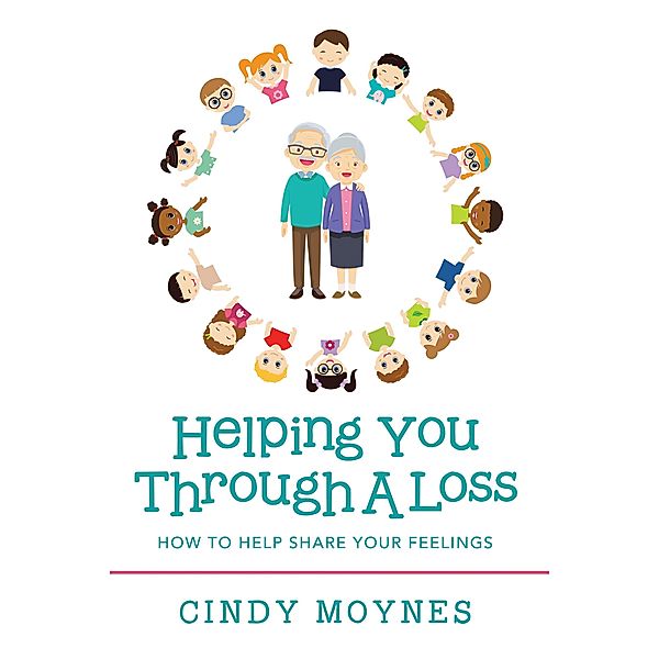 Helping You Through a Loss, Cindy Moynes