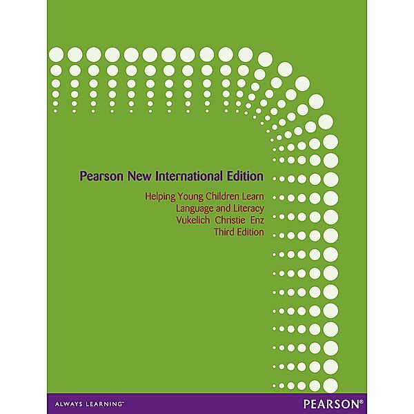 Helping Young Children Learn Language and Literacy: Birth through Kindergarten, Carol Vukelich, James Christie, Billie Jean Enz