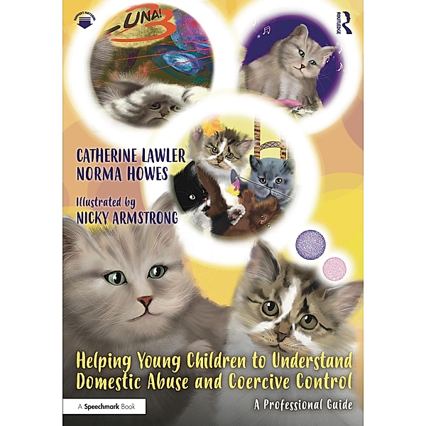 Helping Young Children to Understand Domestic Abuse and Coercive Control, Catherine Lawler, Norma Howes, Nicky Armstrong