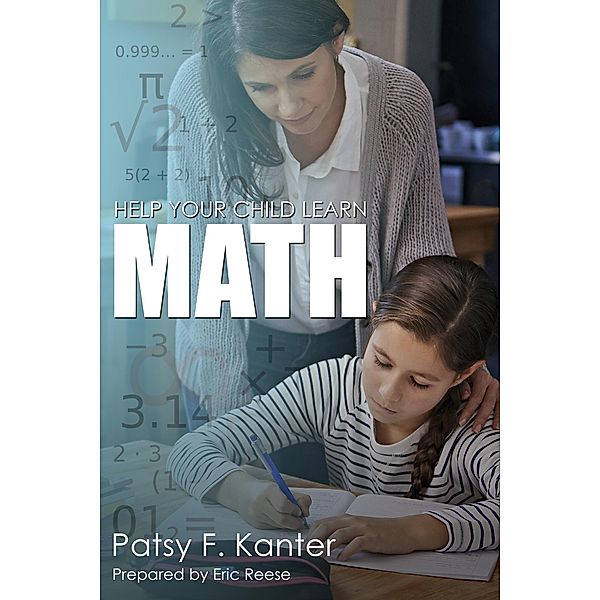 Helping your Child Learn Math, Eric Reese, Patsy F. Kanter