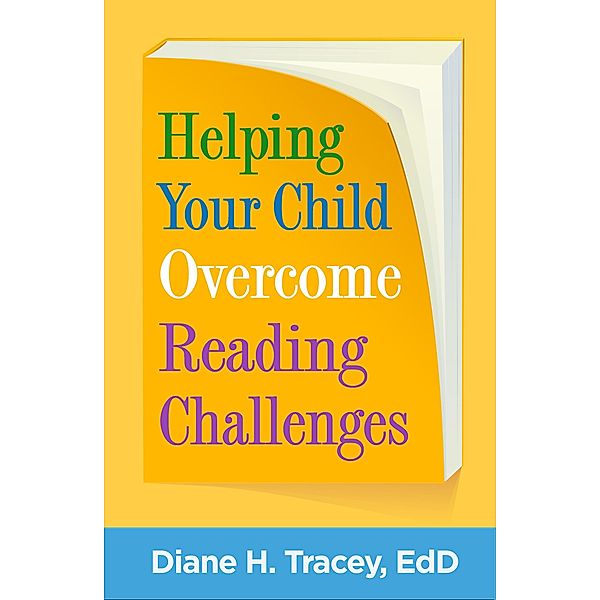 Helping Your Child Overcome Reading Challenges, Diane H. Tracey