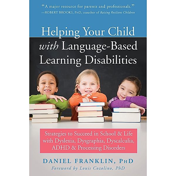 Helping Your Child with Language-Based Learning Disabilities, Daniel Franklin