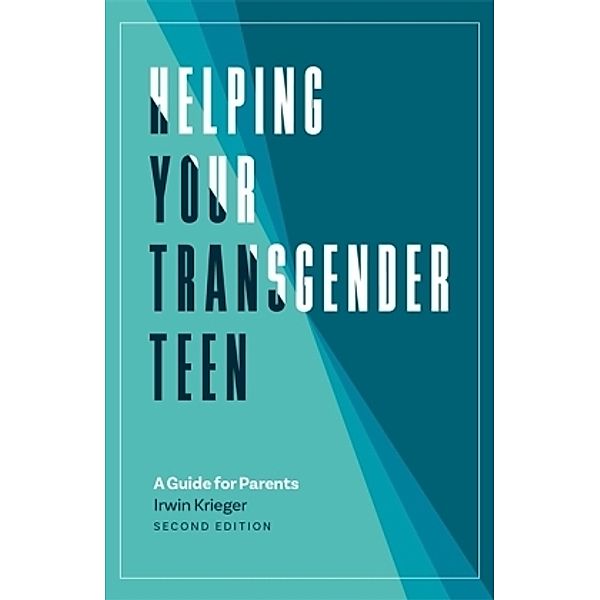 Helping Your Transgender Teen, Irwin Krieger