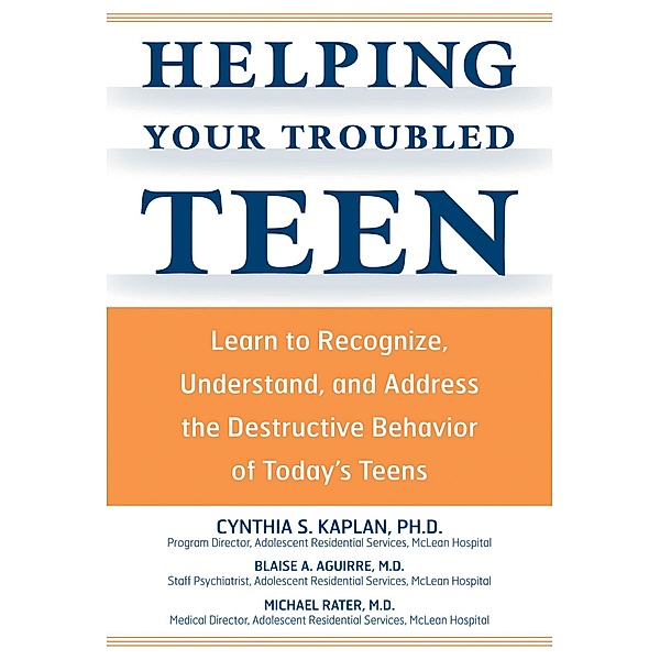 Helping Your Troubled Teen, Cynthia S Kaplan, Blaise Aguirre, Michael Rater