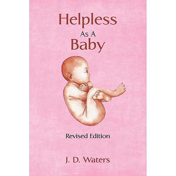 Helpless as a Baby, J. D. Waters