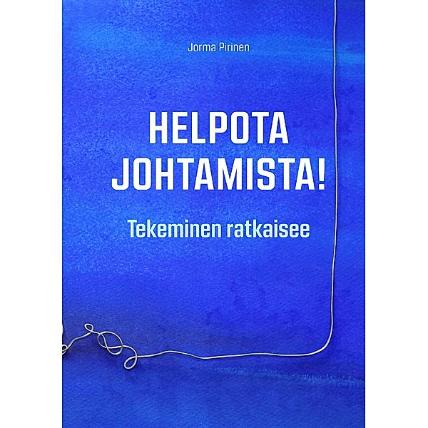 Helpota johtamista!, Jorma Pirinen