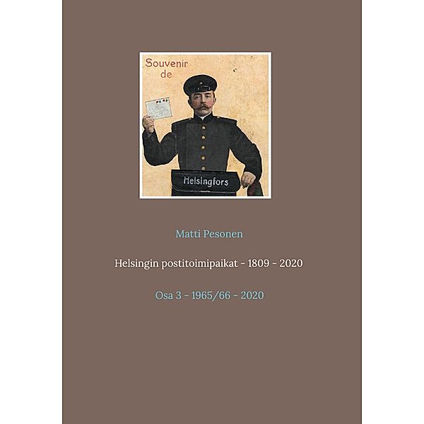 Helsingin postitoimipaikat - 1809 - 2020, Matti Pesonen