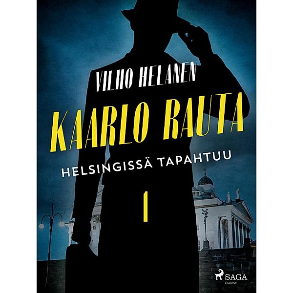 Helsingissä tapahtuu / Kaarlo Rauta Bd.1, Vilho Helanen