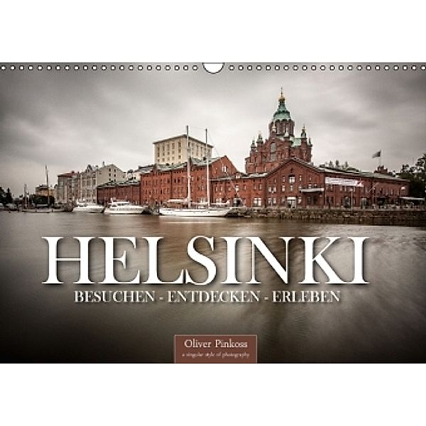 Helsinki / Besuchen - Entdecken - Erleben (Wandkalender 2016 DIN A3 quer), Oliver Pinkoss