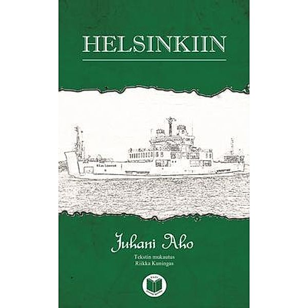 Helsinkiin / Artemira Publishing, Juhani Aho
