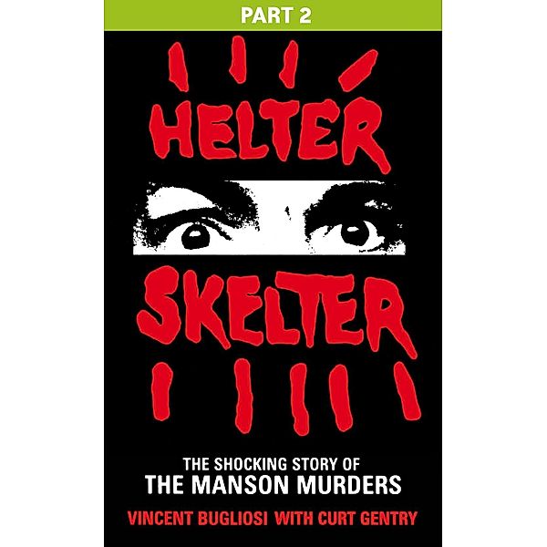 Helter Skelter: Part Two of the Shocking Manson Murders, Vincent Bugliosi