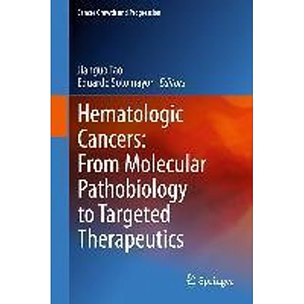 Hematologic Cancers: From Molecular Pathobiology to Targeted Therapeutics / Cancer Growth and Progression Bd.14