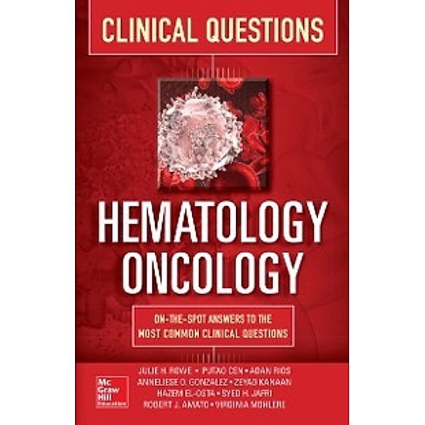 Hematology-Oncology Clinical Questions, Julie Rowe, Adan Rios, Anneliese Gonzalez, Hazem El Osta, Putao Cen, Robert Amato, Syed Jafri, Virginia Mohlere, Zeyad Kanaan